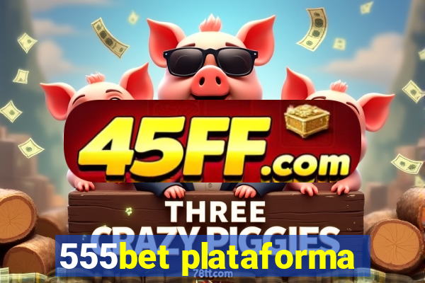 555bet plataforma